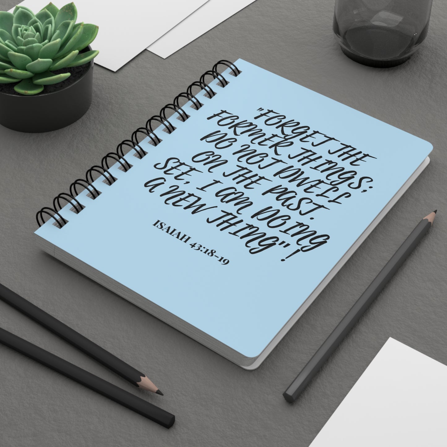 Isaiah 43: 18-19 Bible verse Themed Spiraled Bound Journal