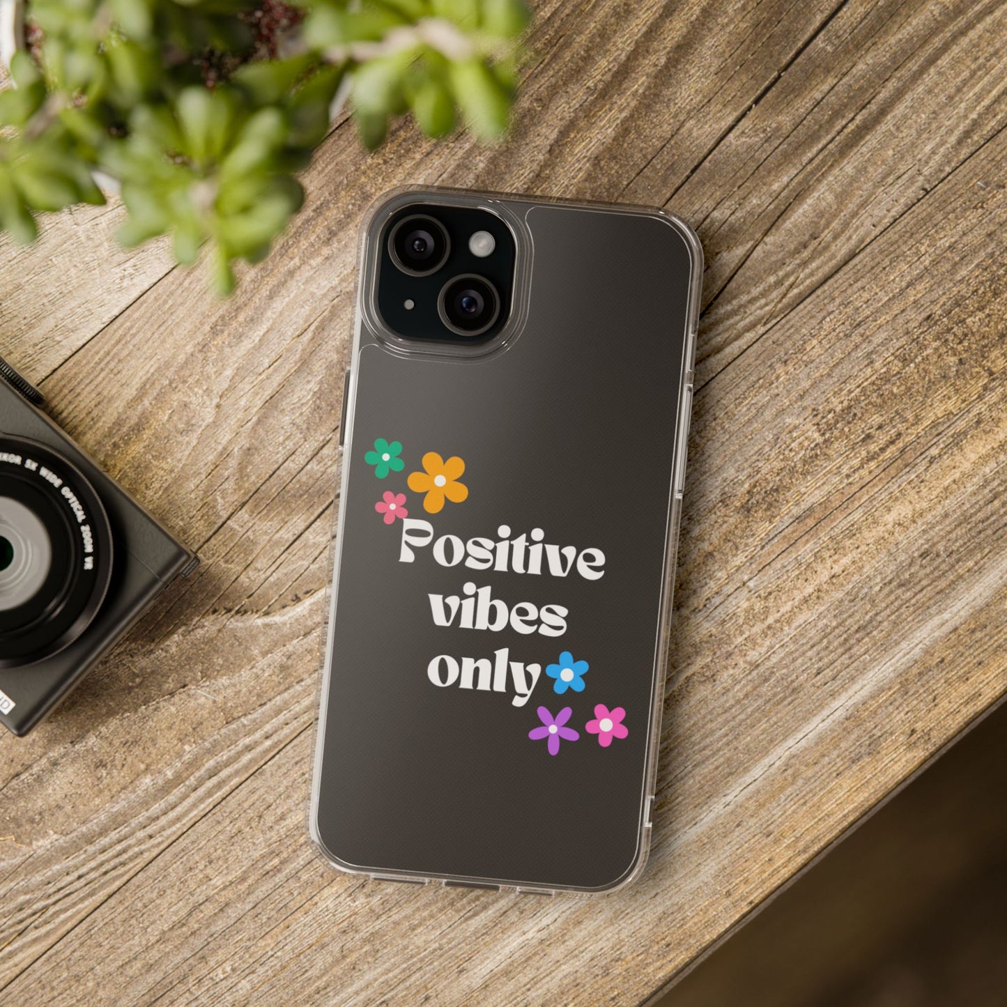 “Positive vibes only” Phone Case