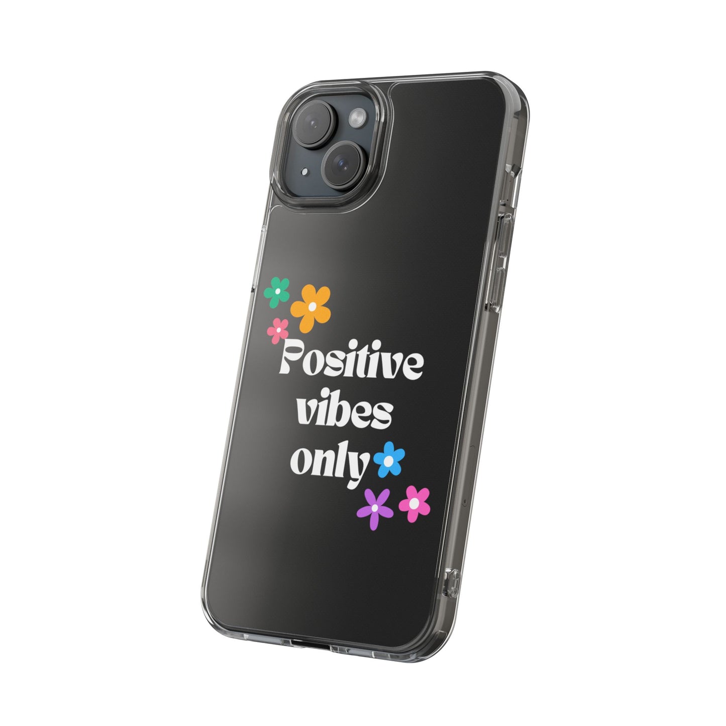 “Positive vibes only” Phone Case