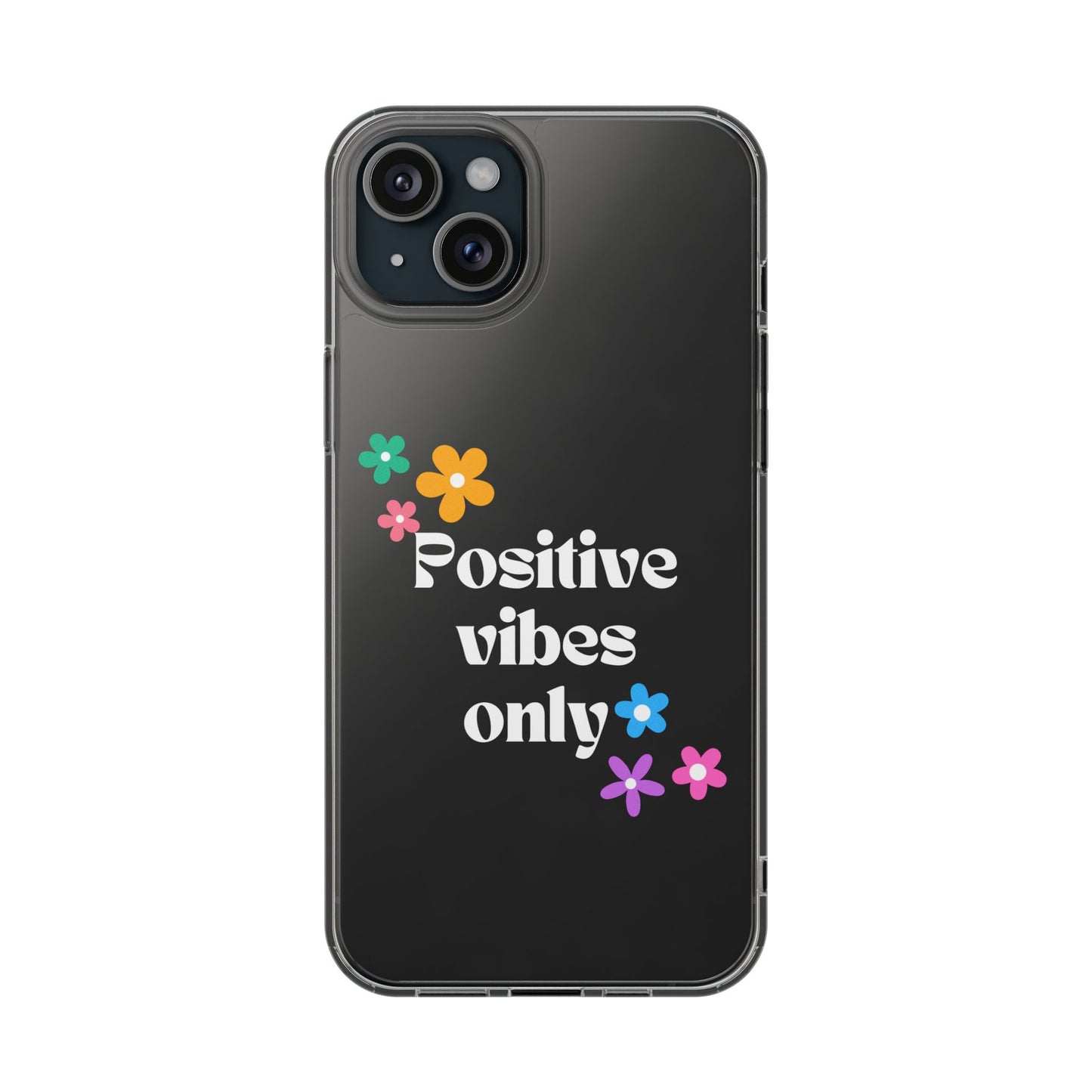 “Positive vibes only” Phone Case