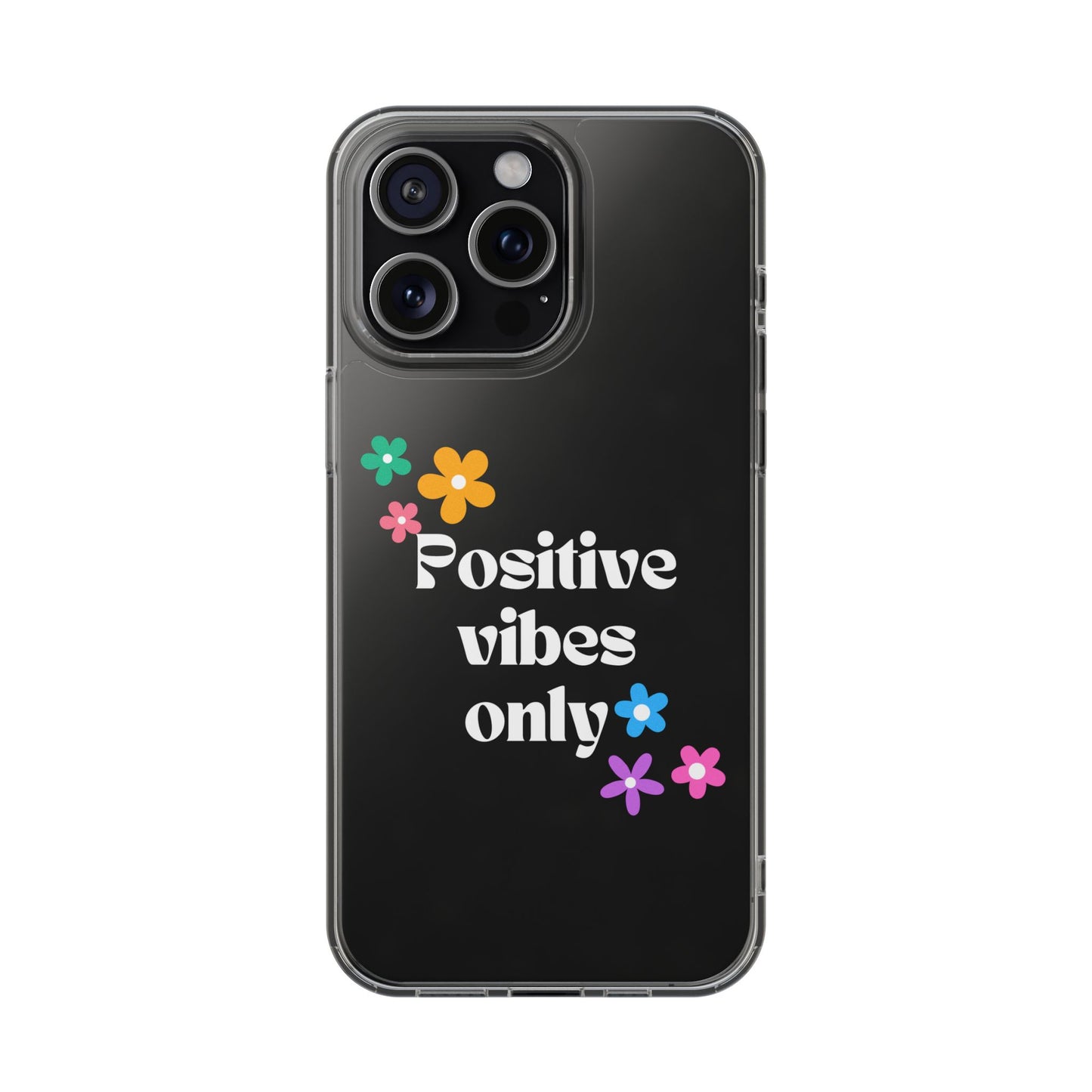 “Positive vibes only” Phone Case