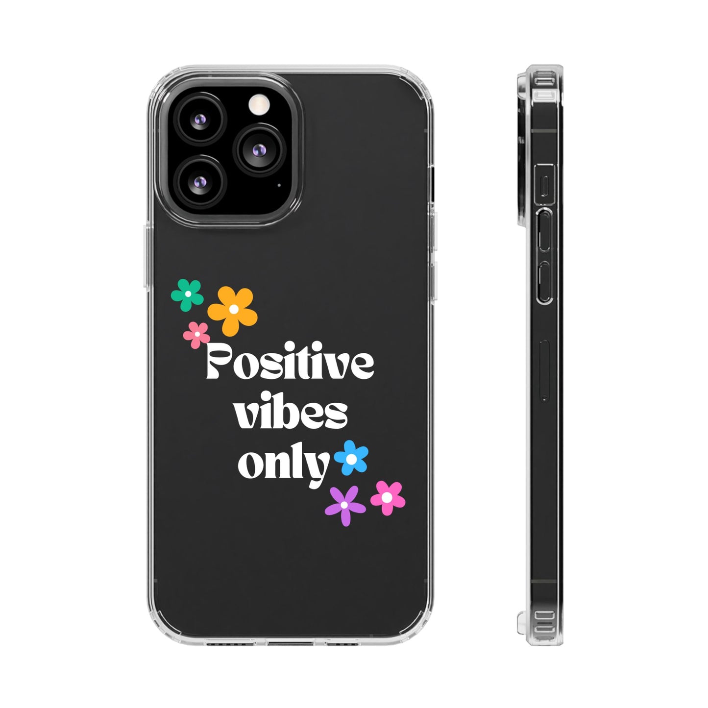 “Positive vibes only” Phone Case