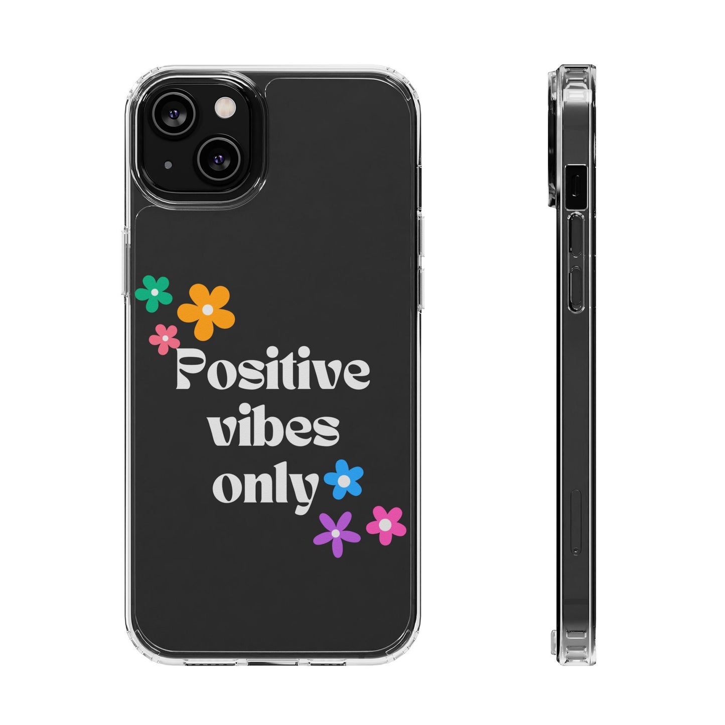 “Positive vibes only” Phone Case