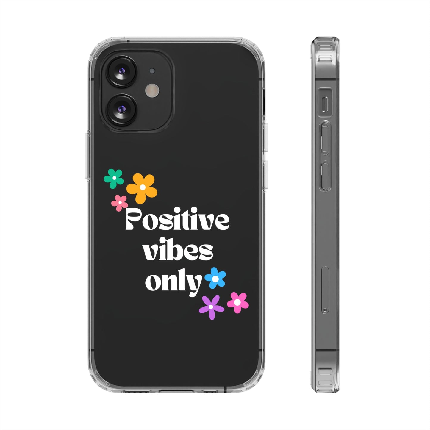 “Positive vibes only” Phone Case