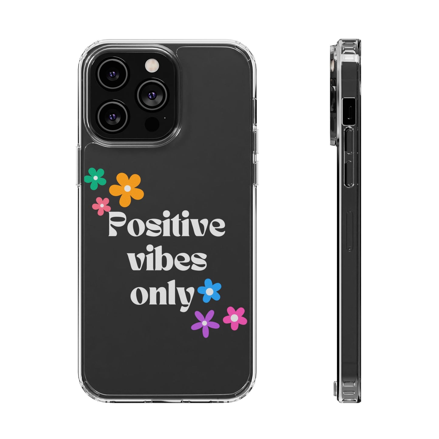 “Positive vibes only” Phone Case