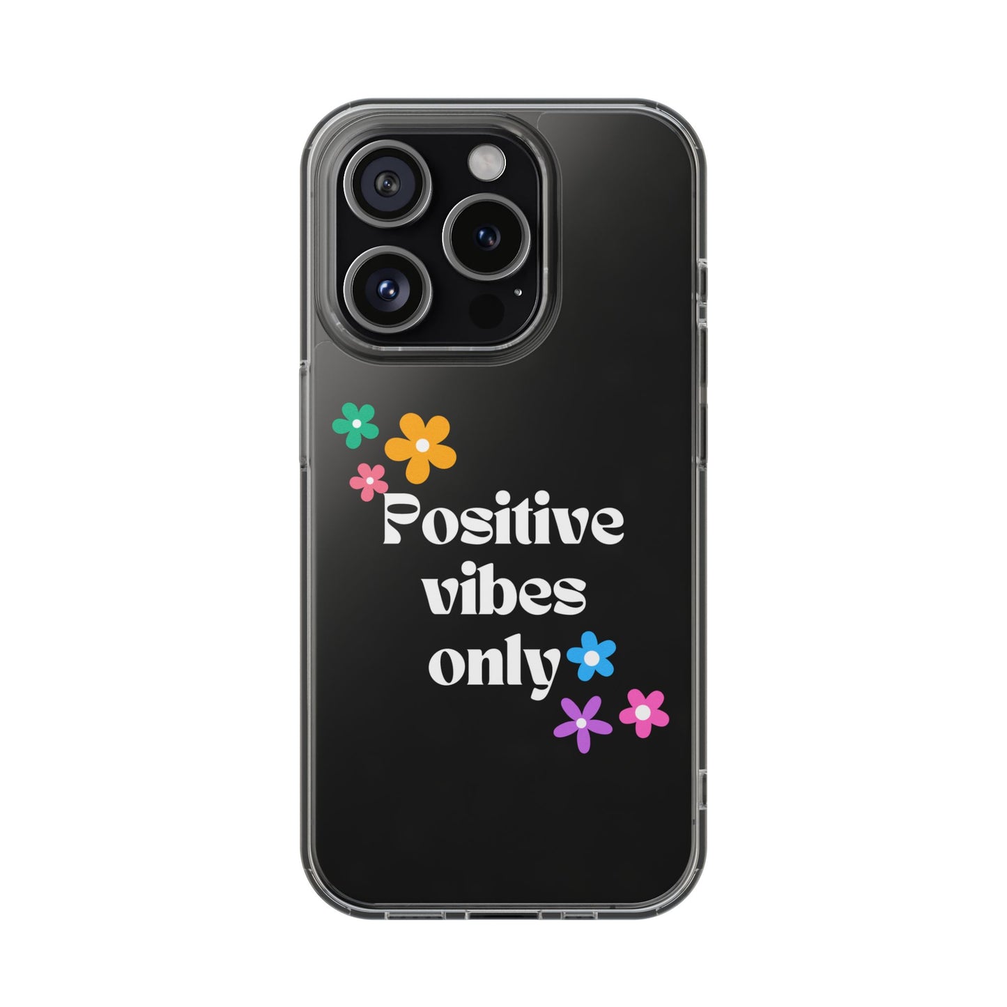 “Positive vibes only” Phone Case