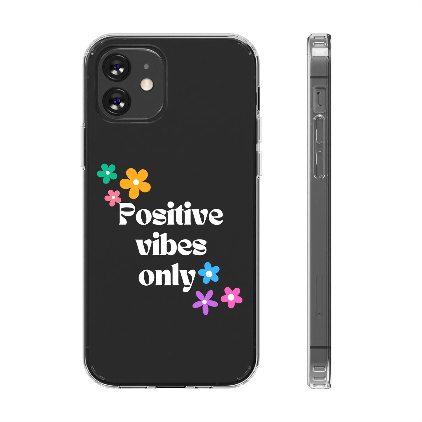 “Positive vibes only” Phone Case