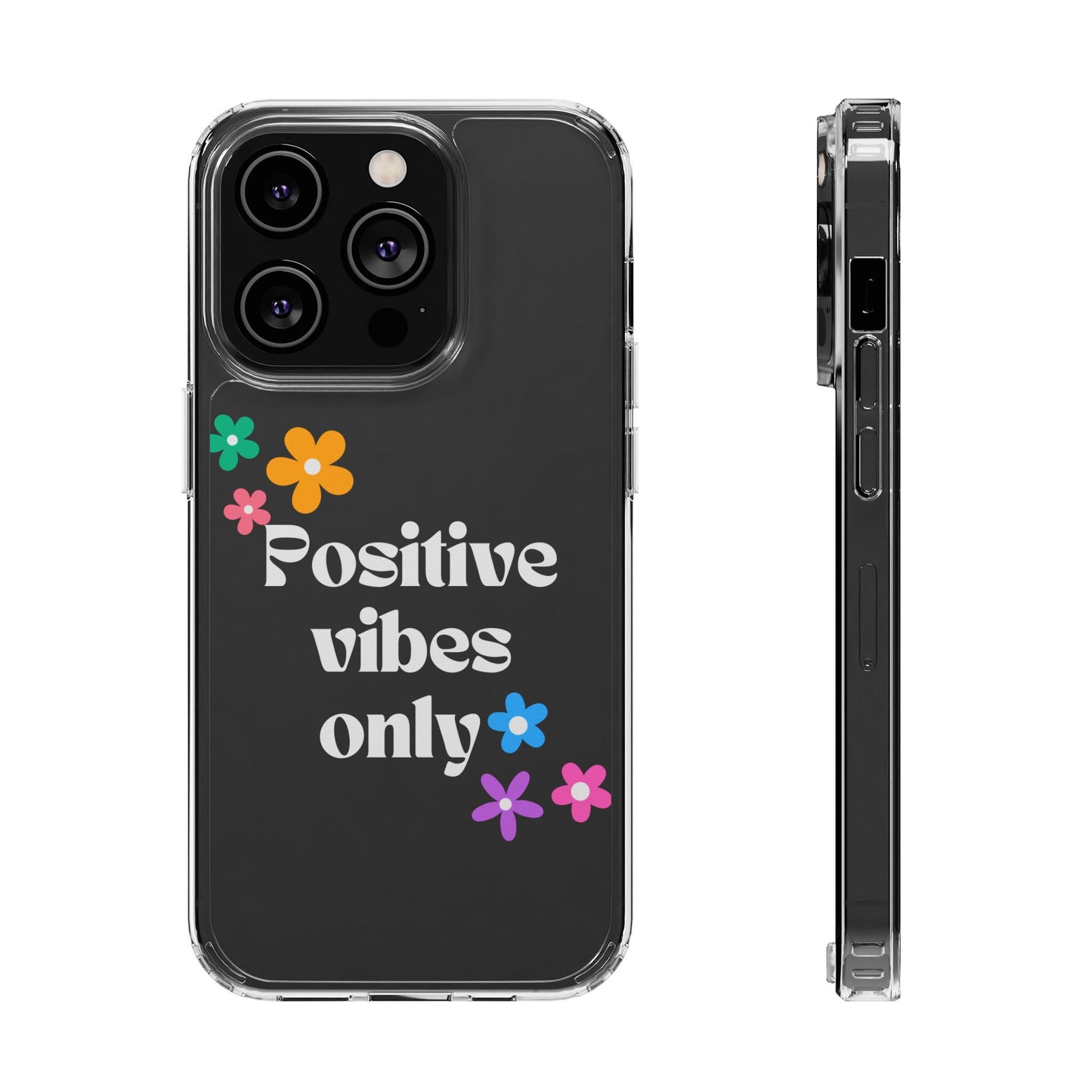 “Positive vibes only” Phone Case