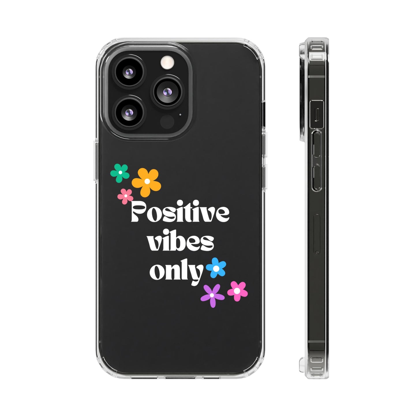 “Positive vibes only” Phone Case